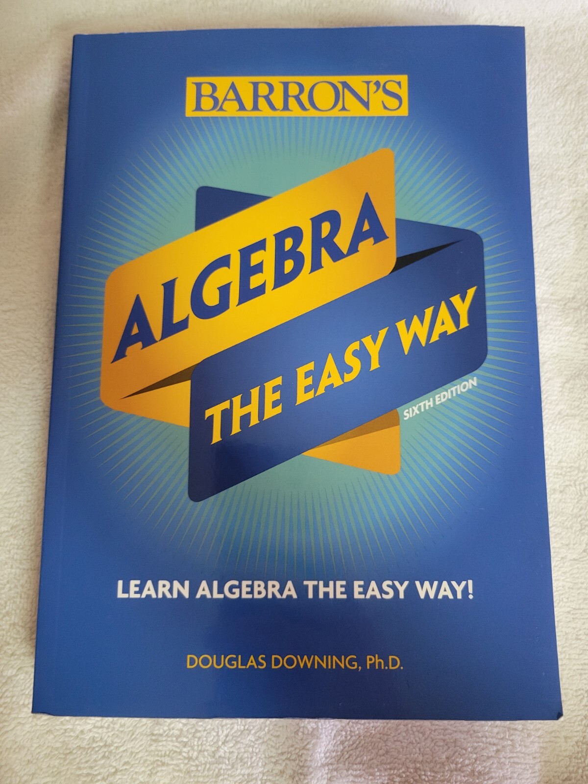 Barron&rsquo;s Easy Way Ser.: Algebra: the Easy Way by Douglas Downing (2019, Trade…
