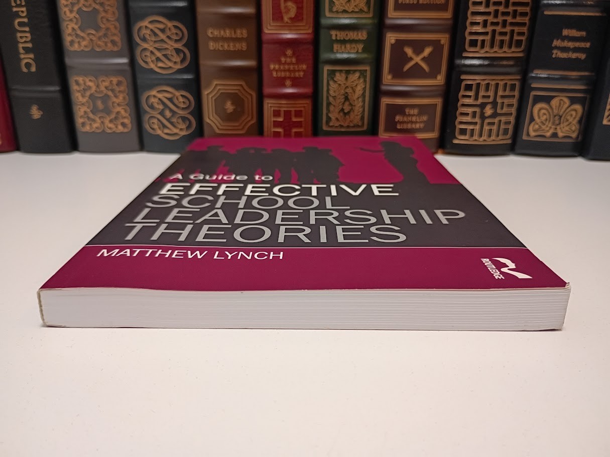 A Guide to Effective School Leadership Theories Matthew Lynch Routledge PB Good
