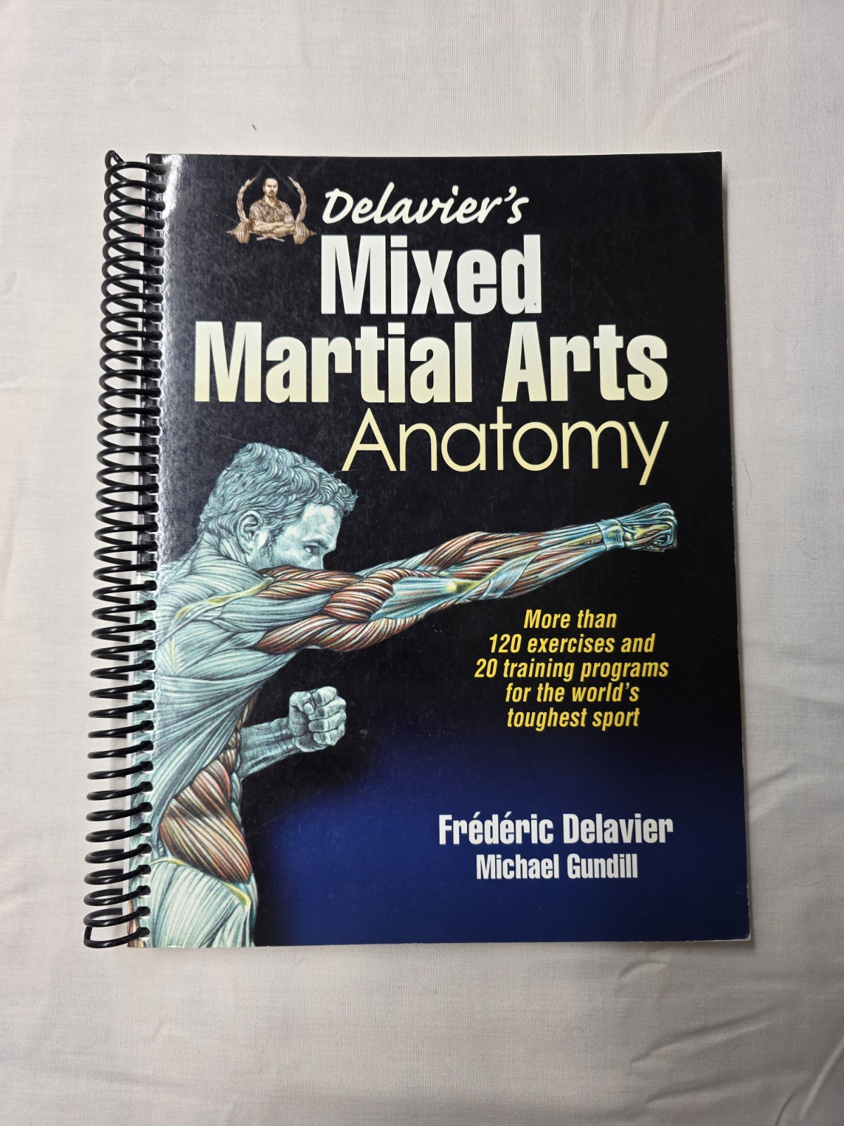 Delavier&rsquo;s Mixed Martial Arts Anatomy, Michael Gundill