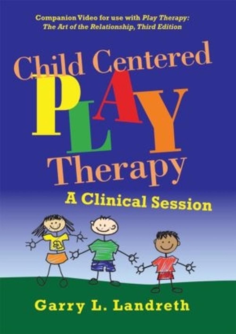Child Centered Play Therapy: A Clinical Session by Garry L. Landreth (English) C