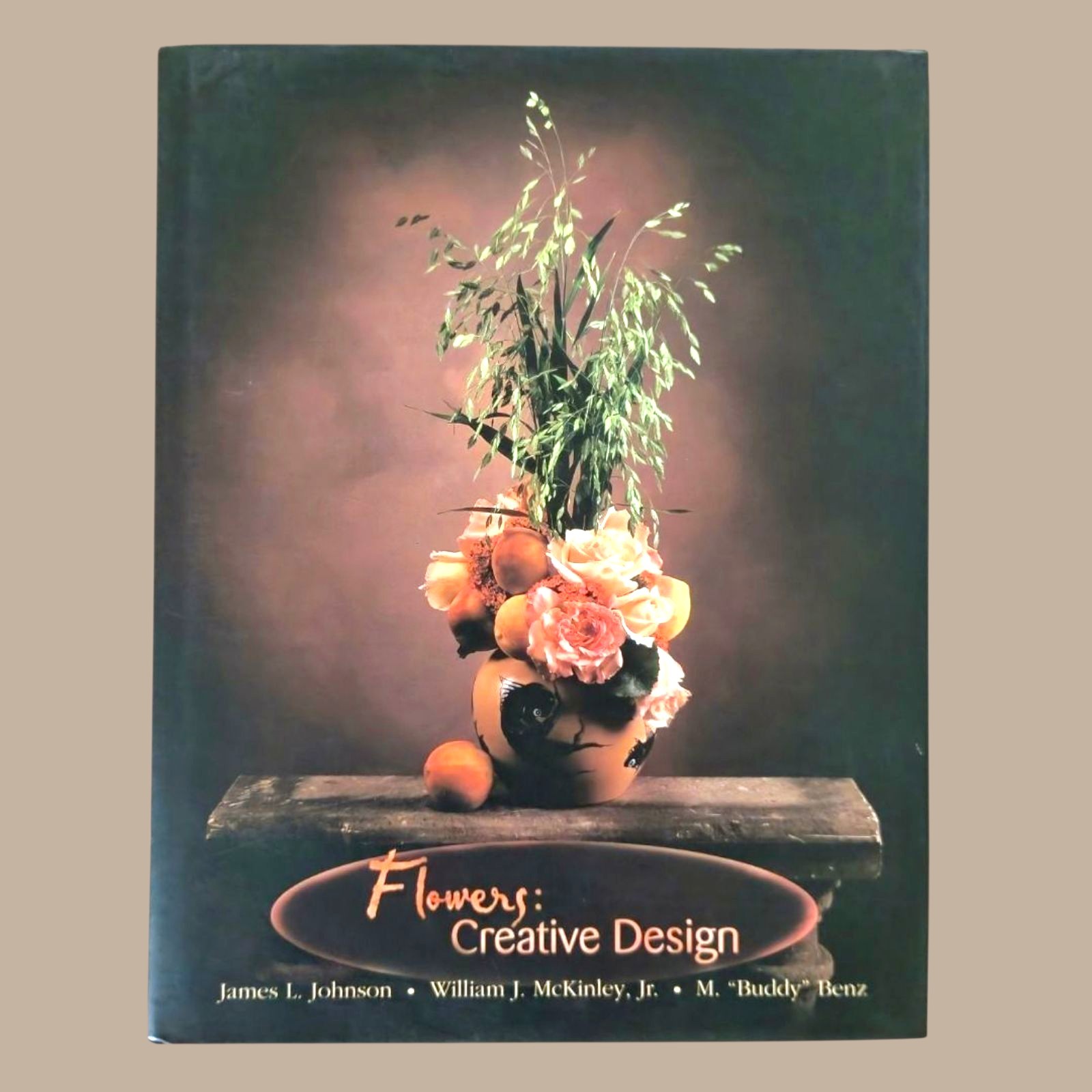 Flowers : Creative Design by James L. Johnson, William J. McKinley, et al. 2001