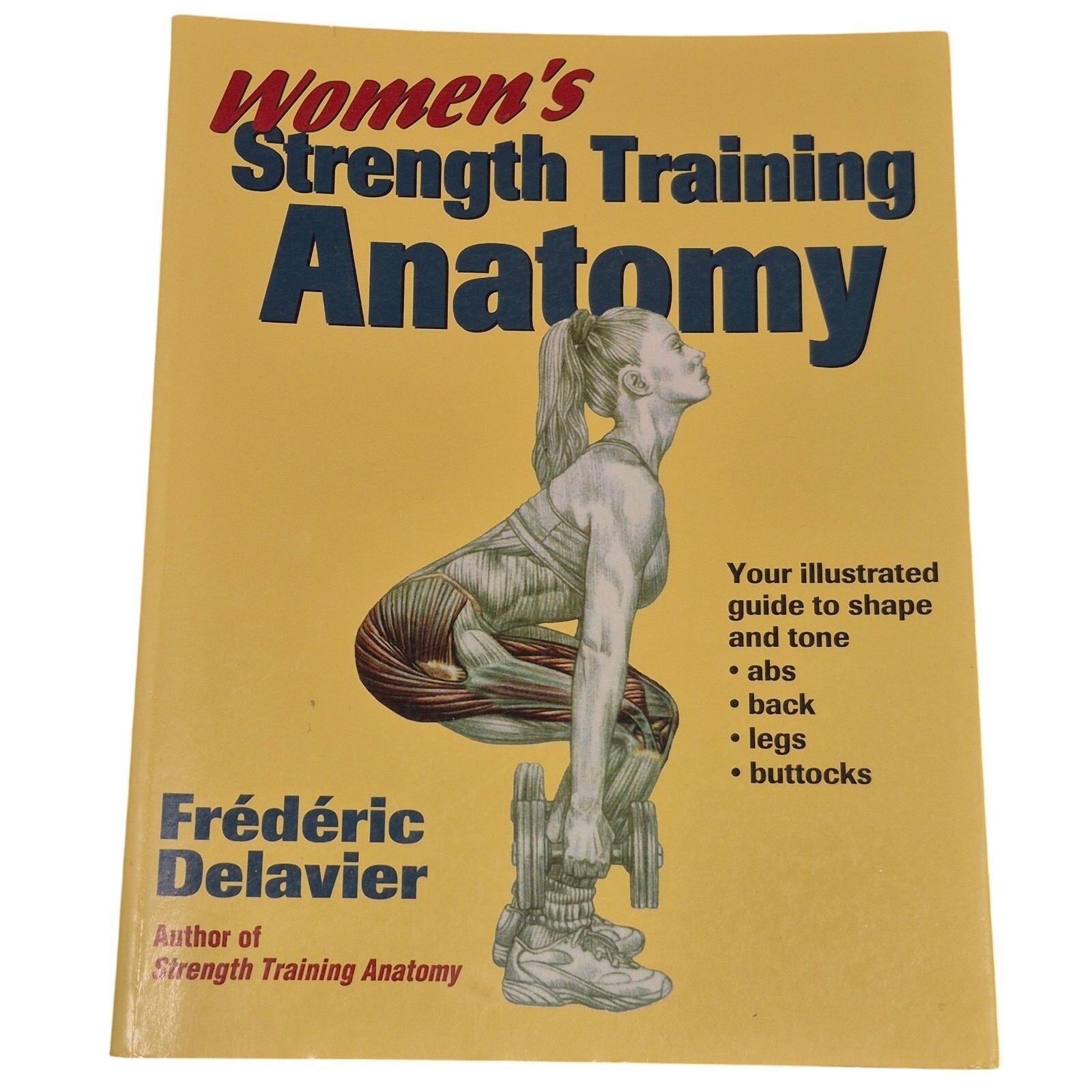 Women&rsquo;s Strength Training Anatomy Book by Frederic Delavier Paperback