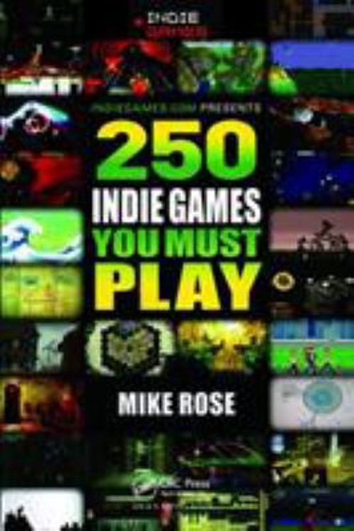250 Indie Games You Must Play Paperback Mike Rose