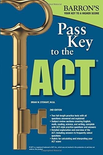 PASS KEY TO THE ACT, 2ND EDITION (BARRON&rsquo;S PASS KEY TO THE By Stewart Brian W.