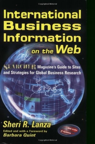 International Business Information on the Web: Searcher Magazine&rsquo;s Guide to …