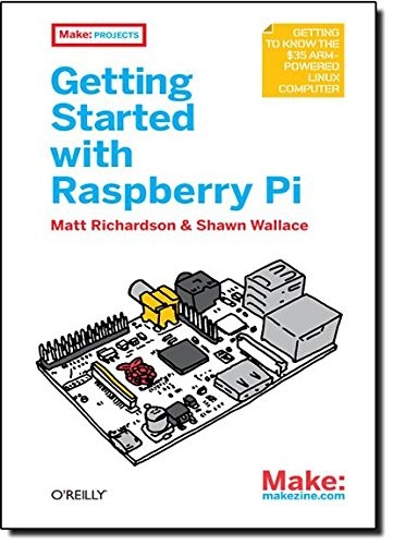 Getting Started with Raspberry Pi (Make: Projects) by Richardson, Matt, Wallace