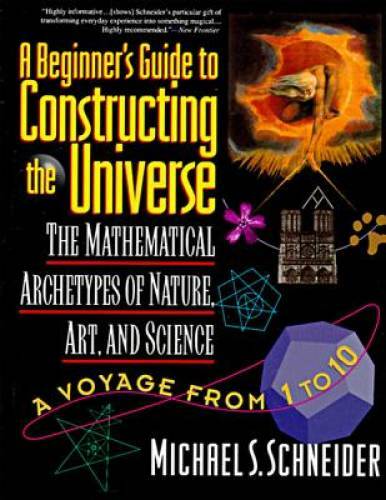 A Beginner&rsquo;s Guide to Constructing the Universe: Mathematical Archetypes – GOOD