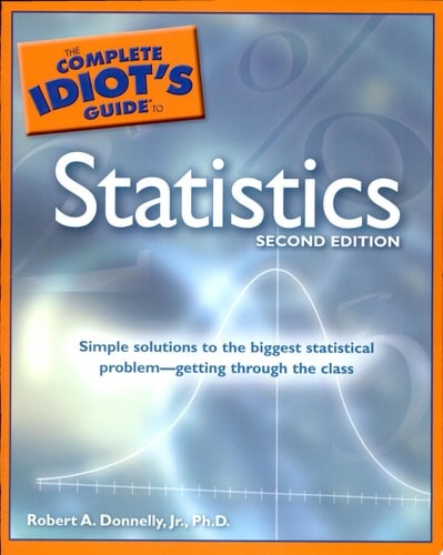 The Complete Idiot&rsquo;s Guide to Statistics, 2nd Edition by Donnelly Jr., Ph.D., R