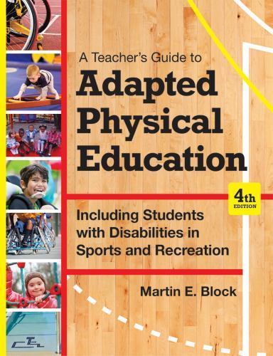 A Teacher&rsquo;s Guide to Adapted Physical Education: Including Students With Disabi