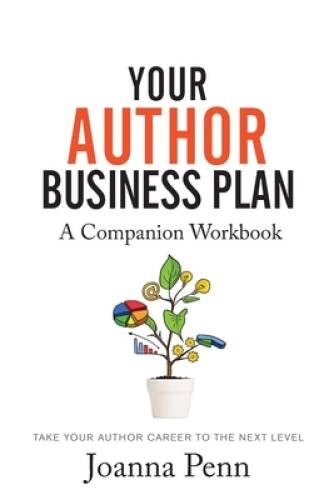 Your Author Business Plan Companion Workbook: Take Your Author Caree – VERY GOOD
