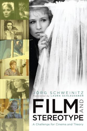 Film and Stereotype: A Challenge for Cinema and Theory (Film and Culture Series)
