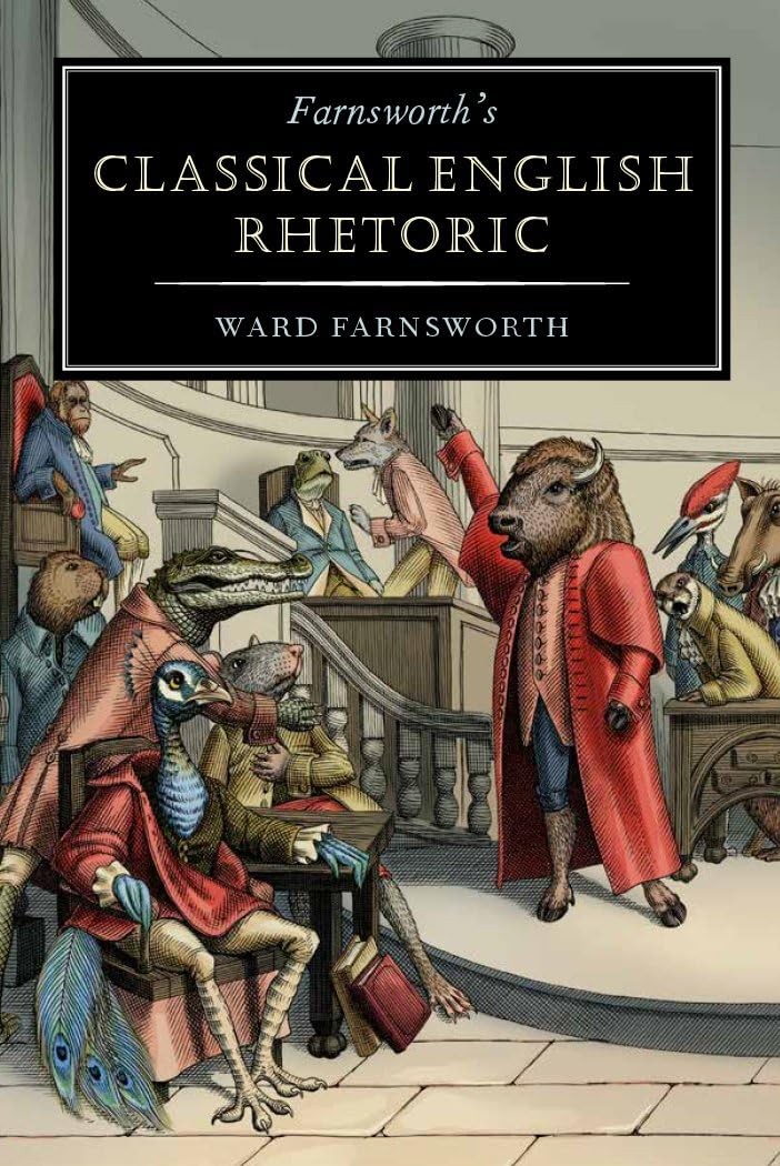 Farnsworth&rsquo;s Classical English Rhetoric by Farnsworth, Ward [Hardcover]
