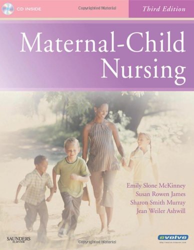 Maternal-Child Nursing – McKinney MSN RN C, Emily Slone|James PhD MSN RN, Su…