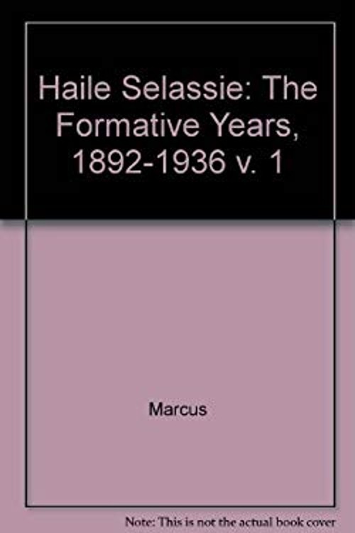 Haile Selassie : The Formative Years, 1892-1936 Hardcover Harold