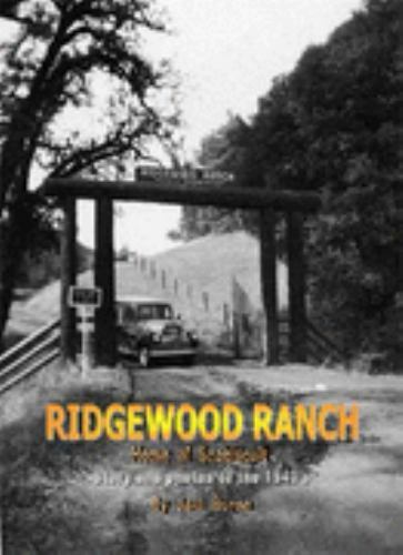 Ridgewood Ranch: Story and photos of the 1940s by Jani Buron