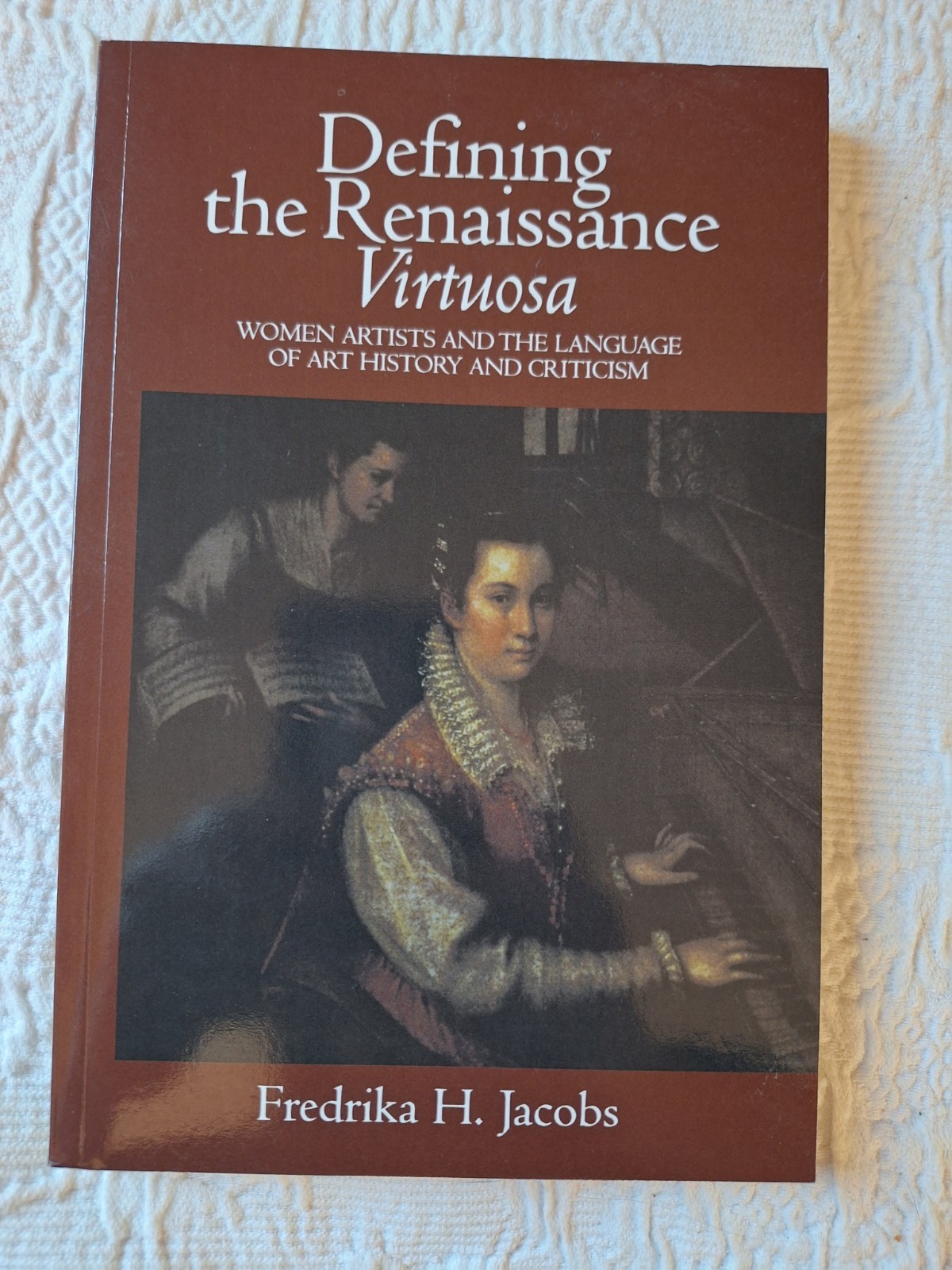 Defining the Renaissance Virtuosa Women Artists Lang of Art History Cambridge SC