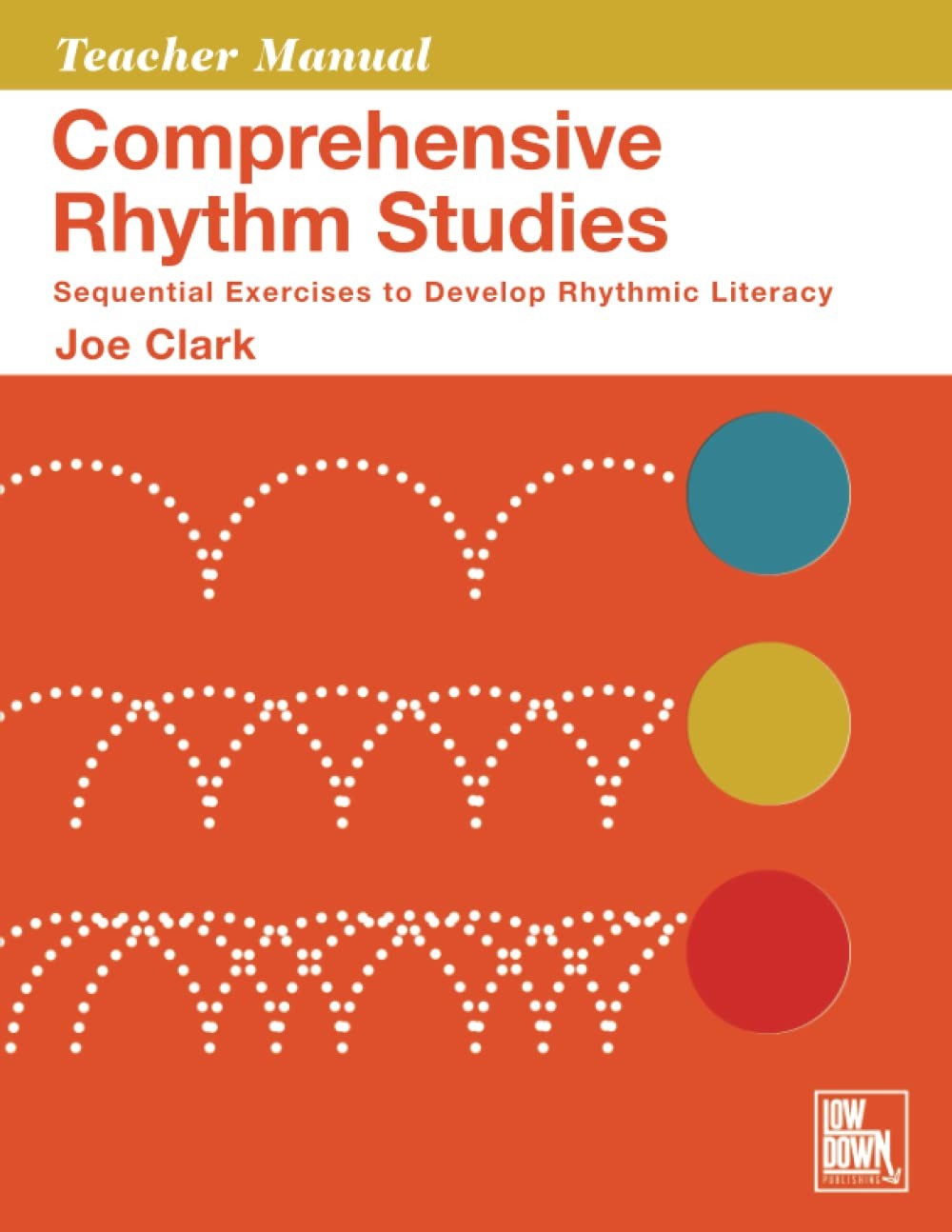 Comprehensive Rhythm Studies: Sequential Exercises Teacher&rsquo;s Edition by J. Clark