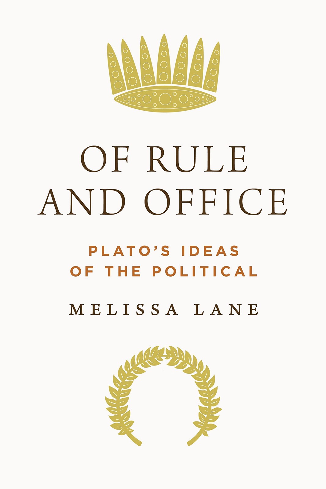 Of Rule and Office: Plato&rsquo;s Ideas of the Political