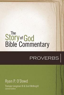 The Story of God Bible Commentary Ser.: Proverbs by Ryan O&rsquo;Dowd (2017,…