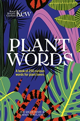 Plant Words: 250 terms for plant lovers By Gardens Kew Royal Bot