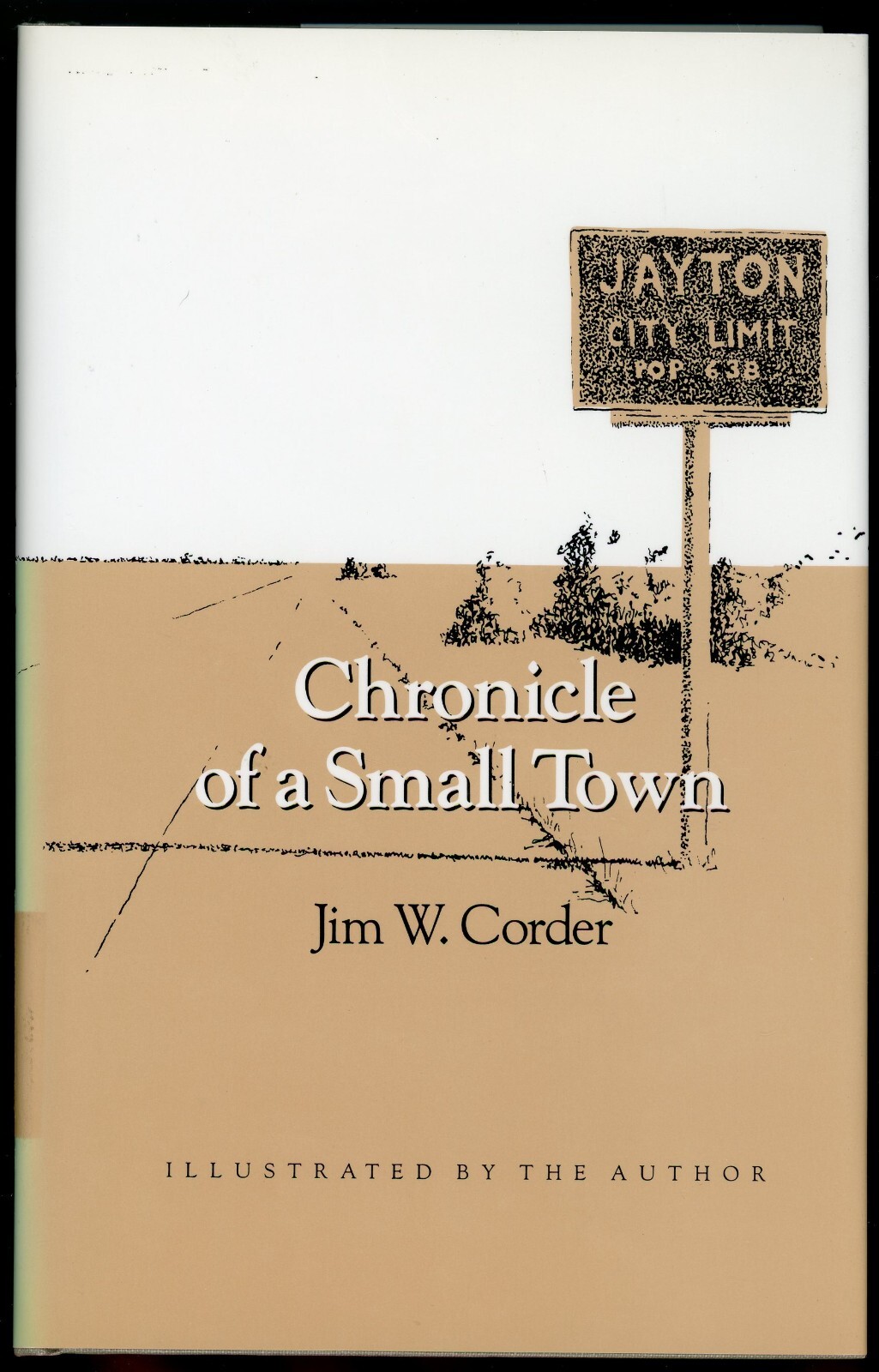 Chronicle of a Small Town. Jim W. Corder. Jayton, Texas.