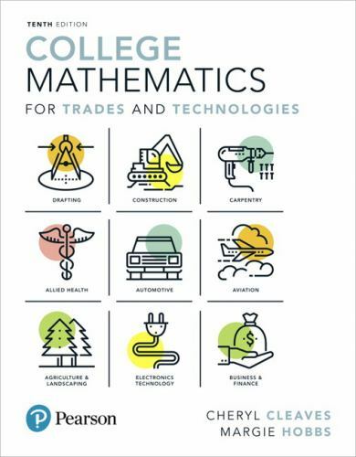 College Mathematics for Trades and Technologies (10th Edition) (What&rsquo;s New in T