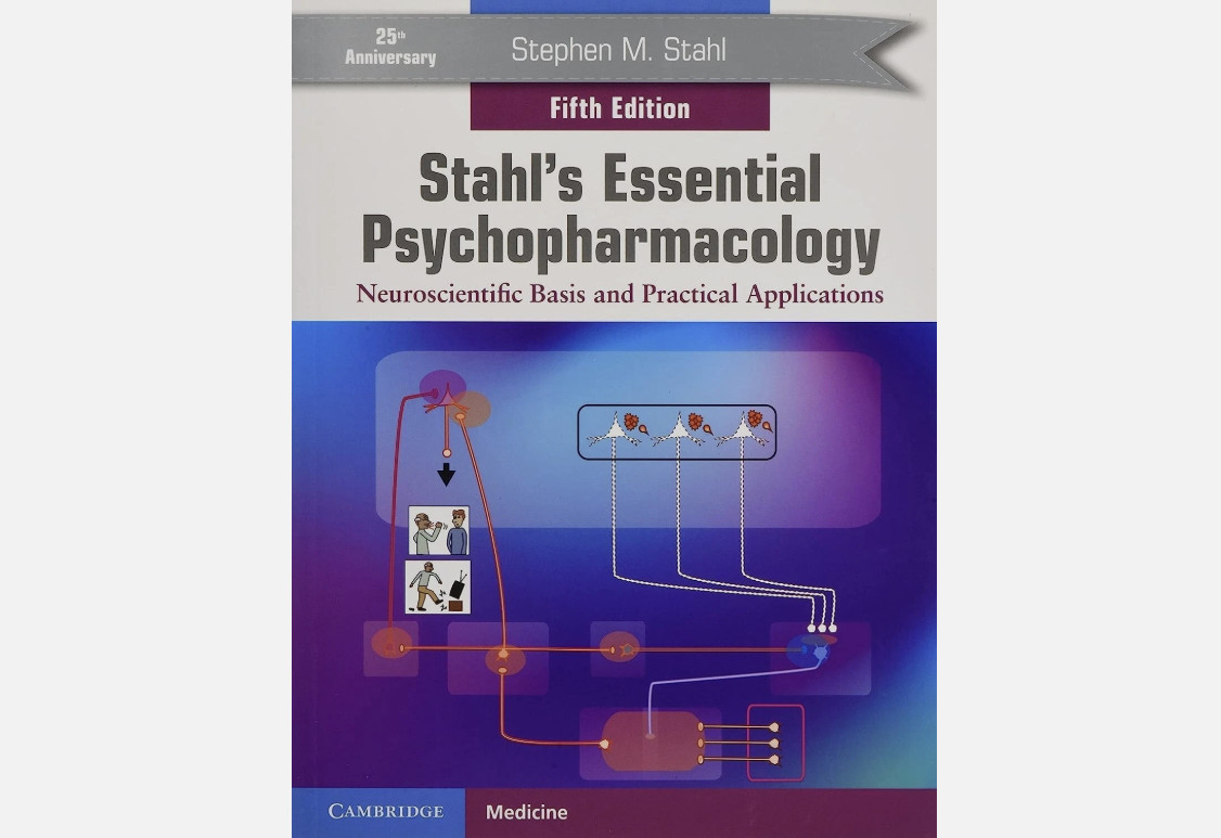 Stahl&rsquo;s Essential Psychopharmacology Neuroscientific Basis Practical Application