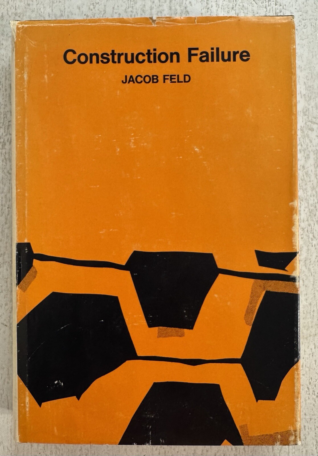 Construction Failure – Jacob Feld (1968 Vintage HC Book w/DJ – VG+ Cond.