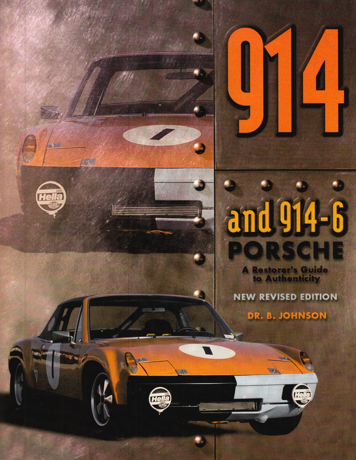 THE 914 & 914/6 PORSCHE: A RESTORER&rsquo;S GUIDE TO AUTHENTICITY BY B. Johnson