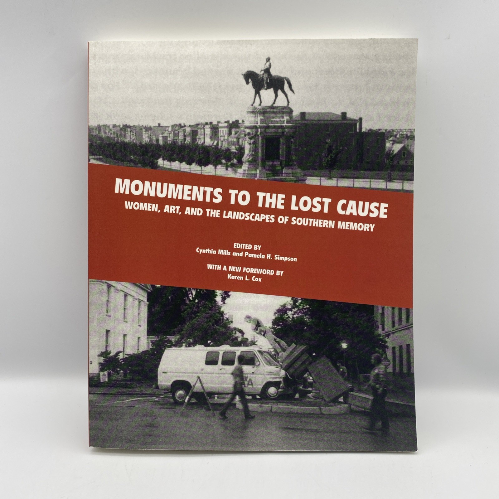 Monuments to the Lost Cause by Cynthia Mills 2019 Women Art & The Landscapes PB