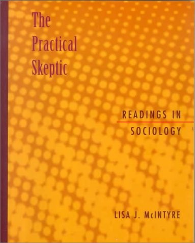 The Practical Skeptic : Readings in Sociology