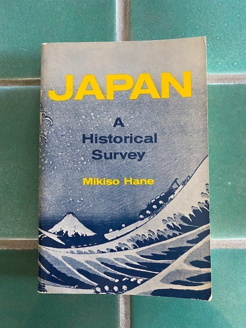 JAPAN A Historical Survey by Mikiso Hane 1972 Scribner&rsquo;s PB