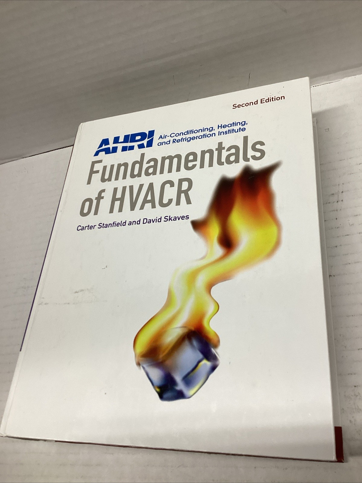 Fundamentals of HVACR by AHRI Staff, David Skaves and Carter Stanfield (2012,…