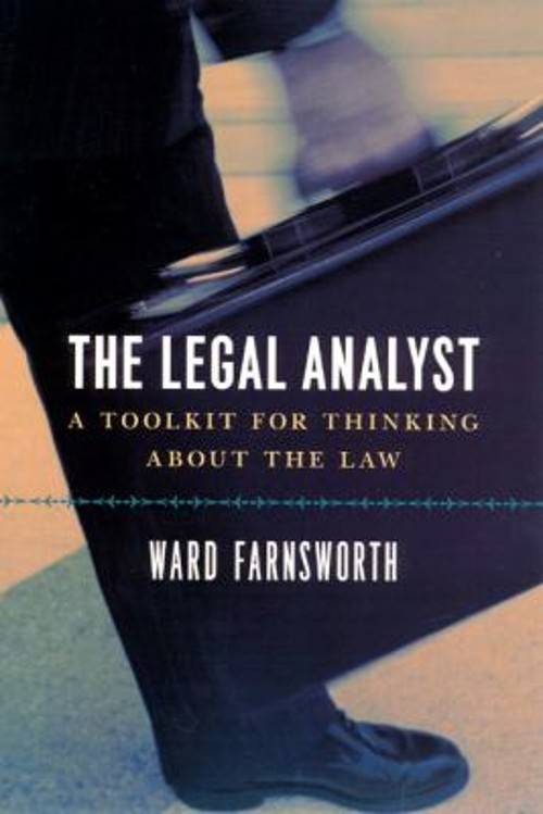 The Legal Analyst : A Toolkit for Thinking about the Law Ward Far