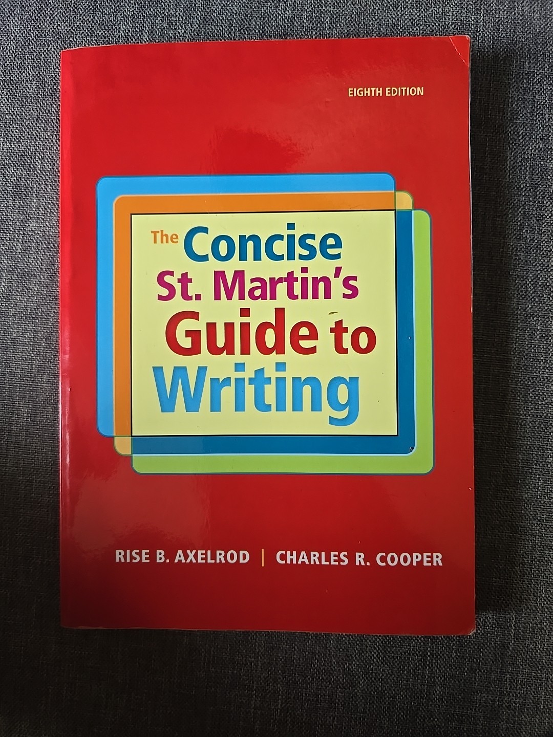 The Concise St. Martin&rsquo;s Guide to Writing, Paperback, 8th Edition.