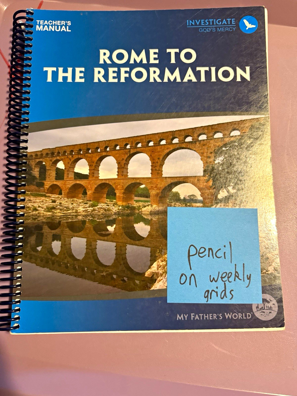 My Father&rsquo;s World Rome to the Reformation Teacher&rsquo;s Manual Spiral Teacher&rsquo;s Ed