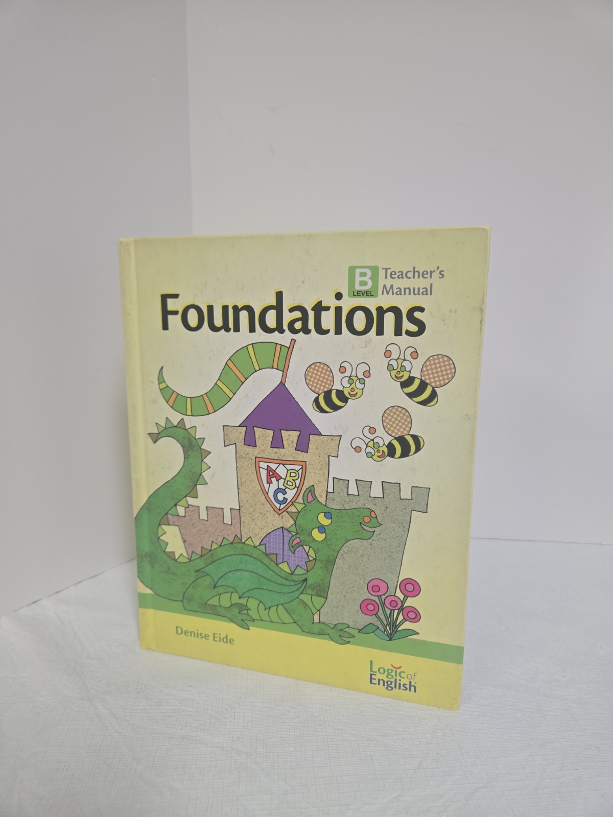 LOGIC OF ENGLISH DENISE EIDE FOUNDATIONS B LEVEL TEACHER&rsquo;S MANUAL 2013