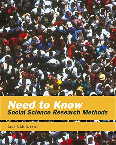 NEED TO KNOW: SOCIAL SCIENCE RESEARCH METHODS By Lisa Mcintyre **Excellent**