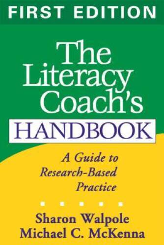 The Literacy Coach&rsquo;s Handbook, First Edition: A Guide to Research-Based P – GOOD