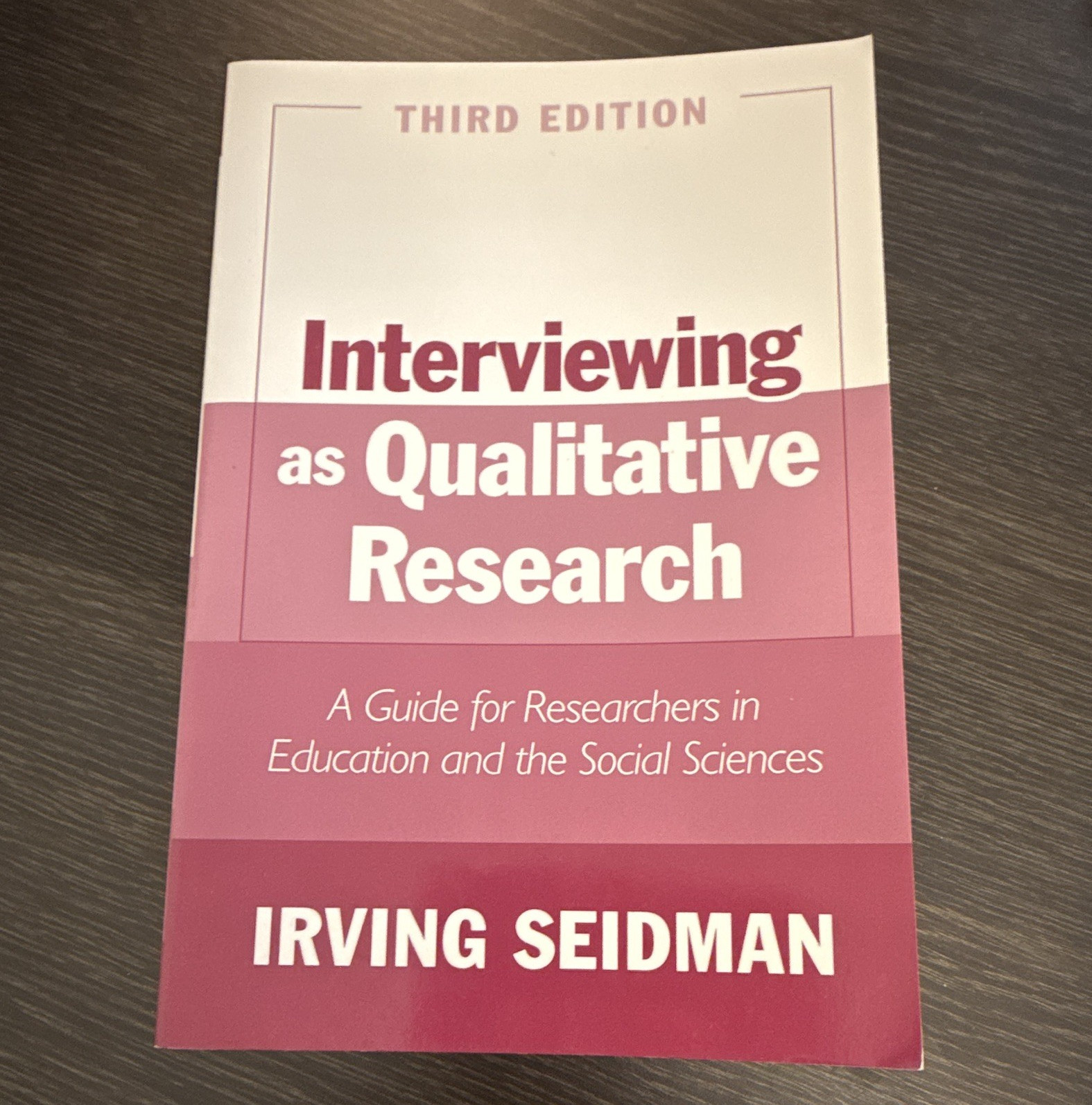Teachers College Press Seidman Interviewing as Qualitative Research 3rd 2006 PB