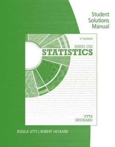 Student Solutions Manual for Utts/Heckard&rsquo;s Mind on Statistics, 5th