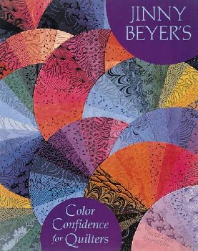 Jinny Beyer&rsquo;s Color Confidence For Quilters – Paperback – VERY GOOD