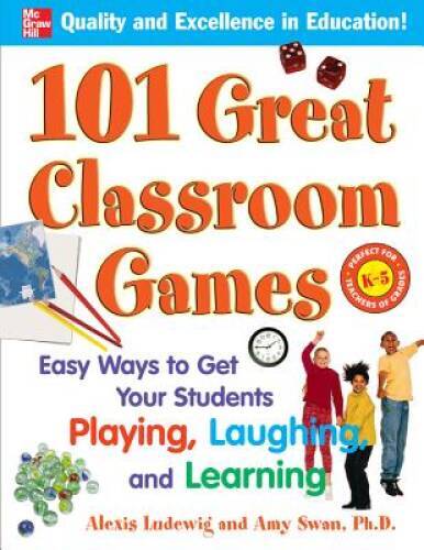 101 Great Classroom Games: Easy Ways to Get Your Students Playing, Laughi – GOOD
