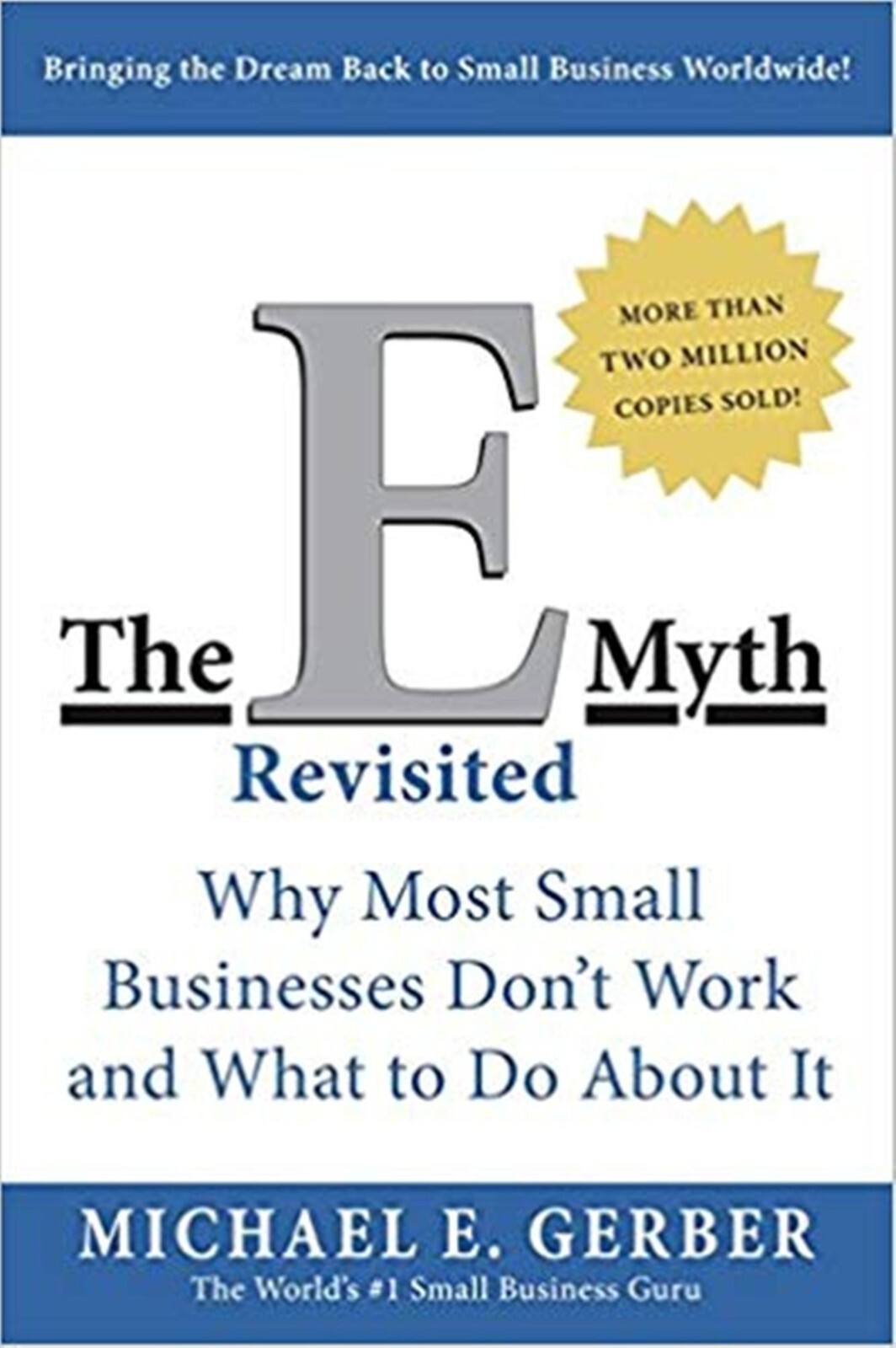 The E-Myth Revisited: Why Most Small Businesses Don&rsquo;t Work and What to Do About