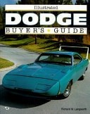 Illustrated Dodge Buyers Guide (Illustrated Buyer&rsquo;s Guide) by Langworth, Richard