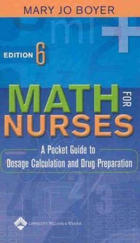 Math for Nurses: A Pocket Guide to Dosage Calculation and Dru – ACCEPTABLE