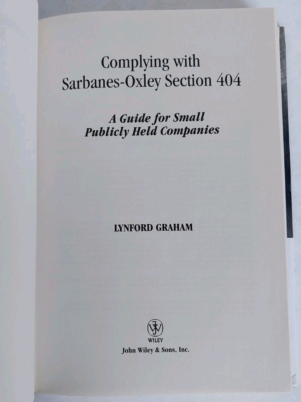 Wiley Corporate F&A Ser.: Complying with Sarbanes-Oxley Section 404 : A Guide…