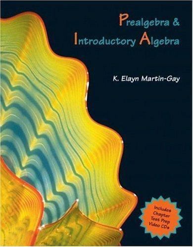 Prealgebra & Introductory Algebra by K. Elayn Martin-Gay