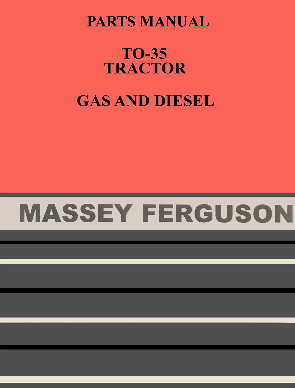 Massey Ferguson Tractor PARTS Manual TO 35 GAS & DIESEL: 246 Pages & Coil Bound