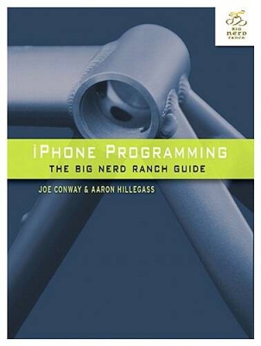 iPhone Programming: The Big Nerd Ranch Guide (Big Nerd Ranch Guides) – VERY GOOD